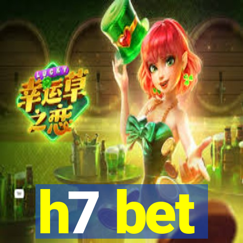 h7 bet